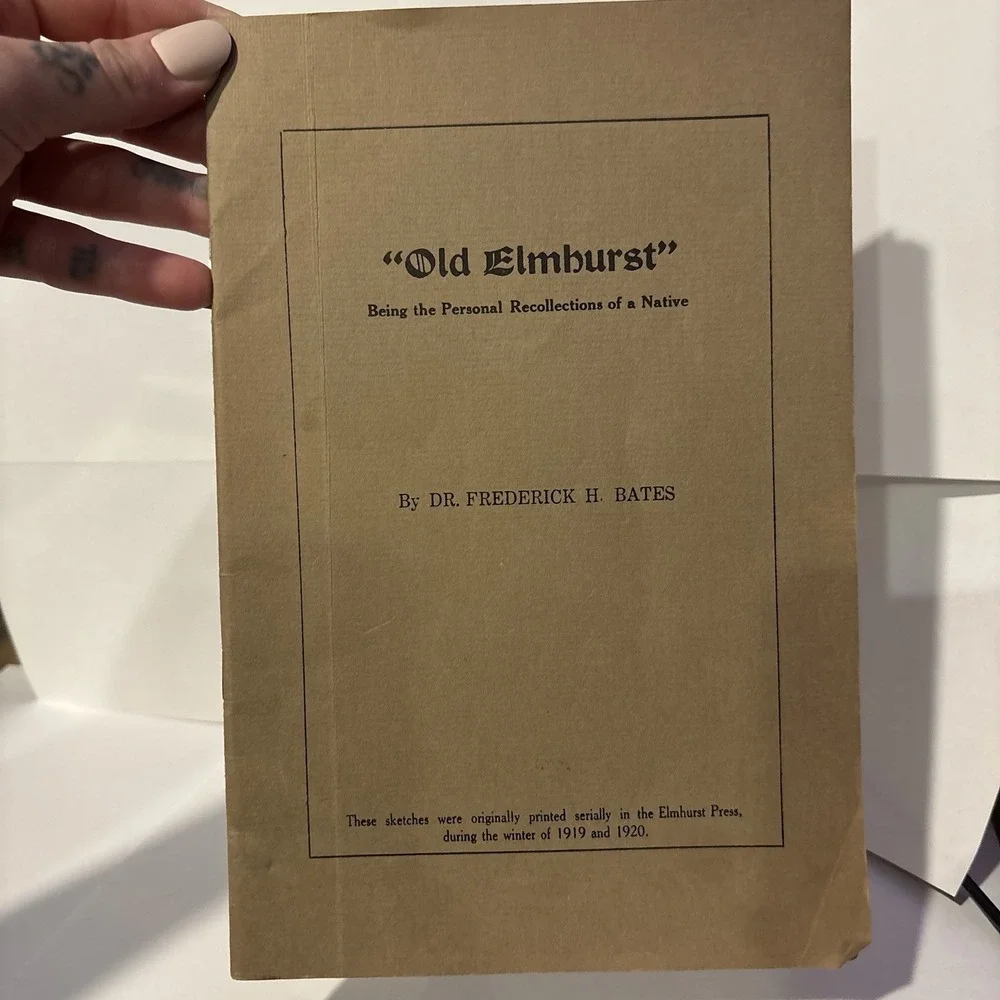 Old Elmhurts By Dr Freerick H Bates Rare History Booklet